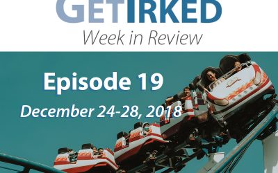 Get Irked – Week in Review – Episode 19