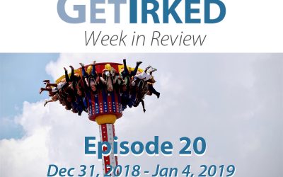 Get Irked – Week in Review – Episode 20