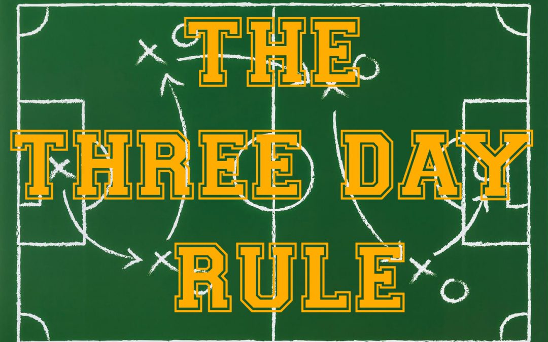 Don't make a move! Follow the Three-Day Rule! - Get Irked