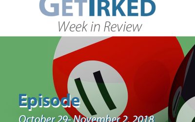 Get Irked – Week in Review – Episode 11