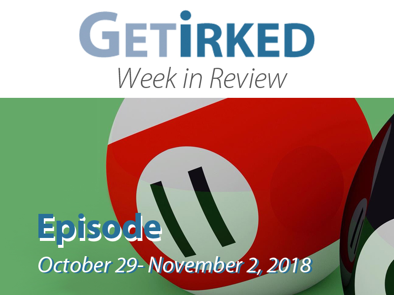 Ever feel like the market's behind the 8-ball? Get Irked's Week in Review for October 29-November 2, 2018
