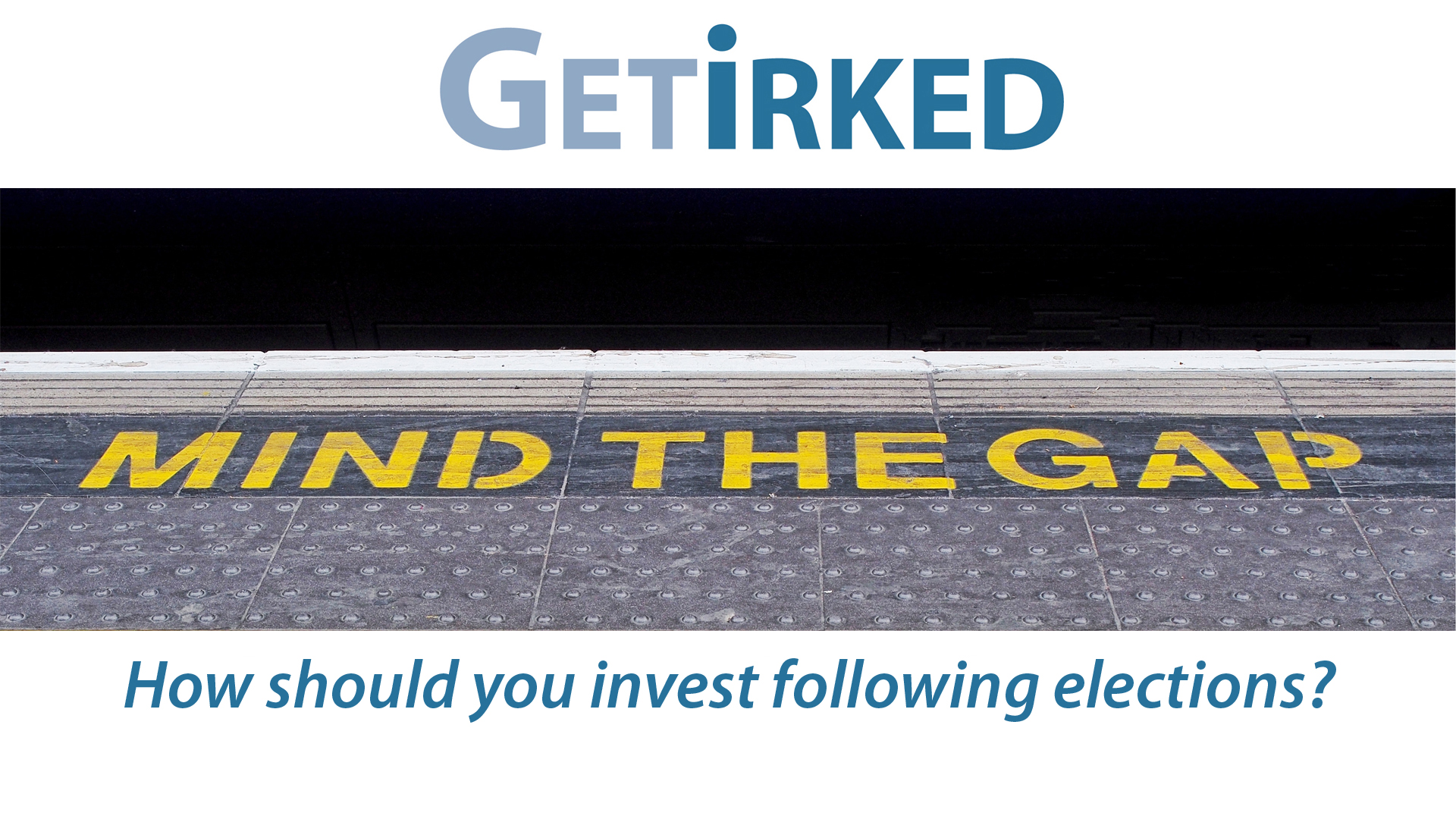 Now that the elections are over, how should you approach your portfolio for the rest of the year? - Get Irked