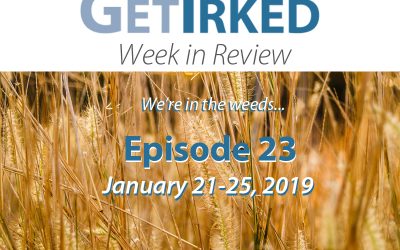 Get Irked – Week in Review – Episode 23