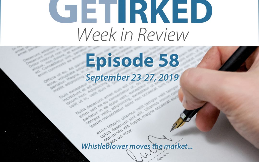 Get Irked's Week in Review Episode 58 for September 23-27, 2019