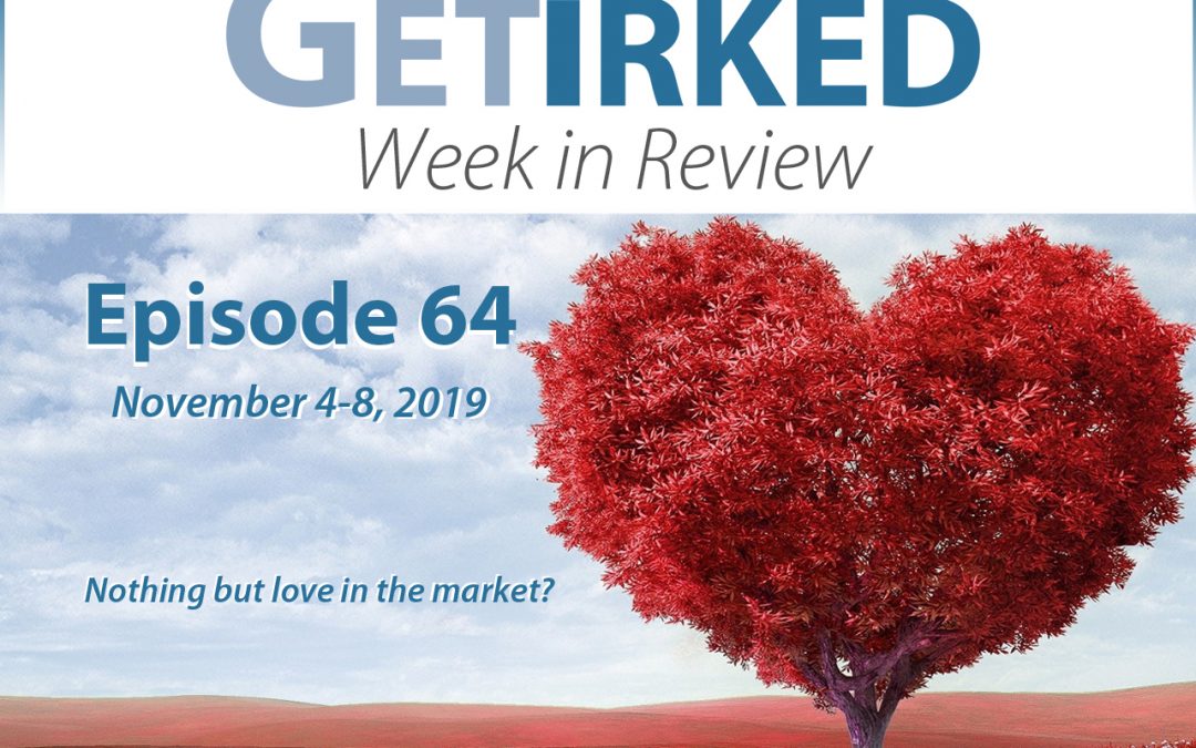 Get Irked's Week in Review Episode 64 for November 4-8, 2019