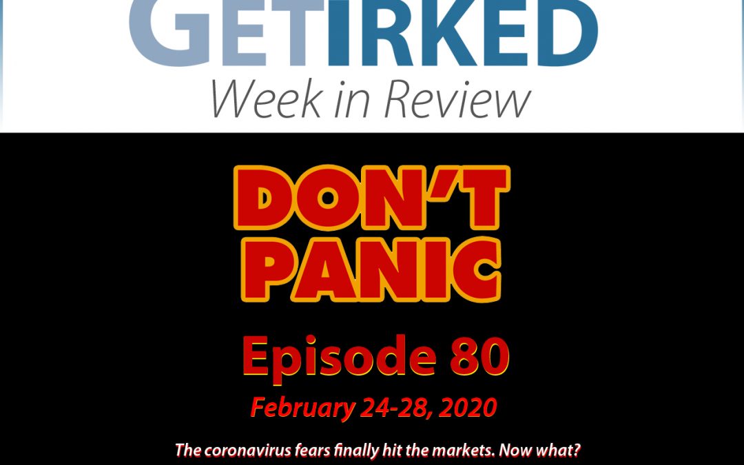Get Irked's Week in Review Episode 80 for February 17-28, 2020