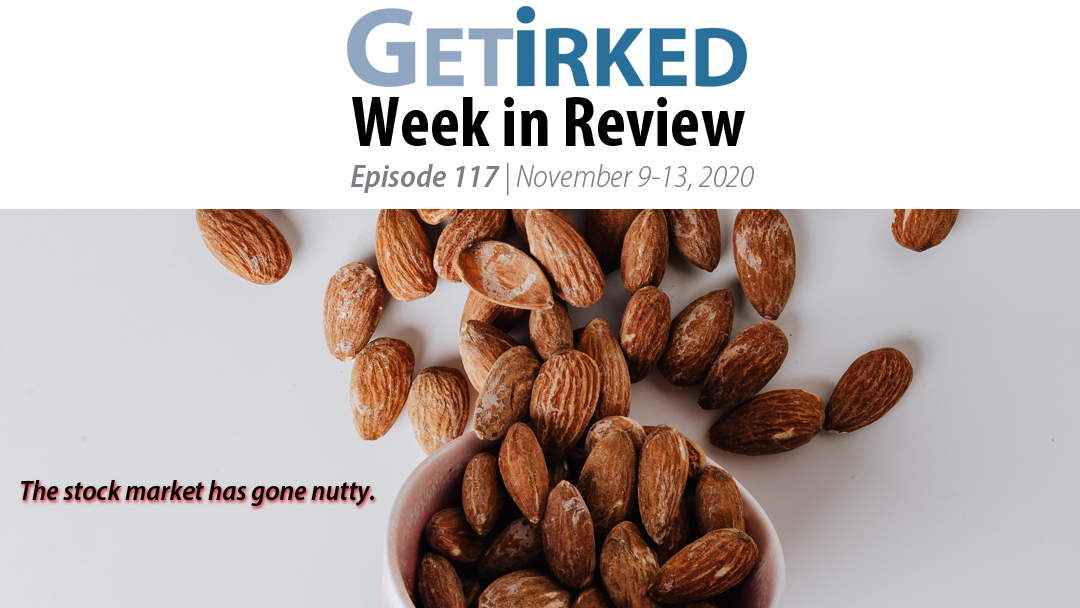 Get Irked's Week in Review Episode 117 for November 9-13, 2020