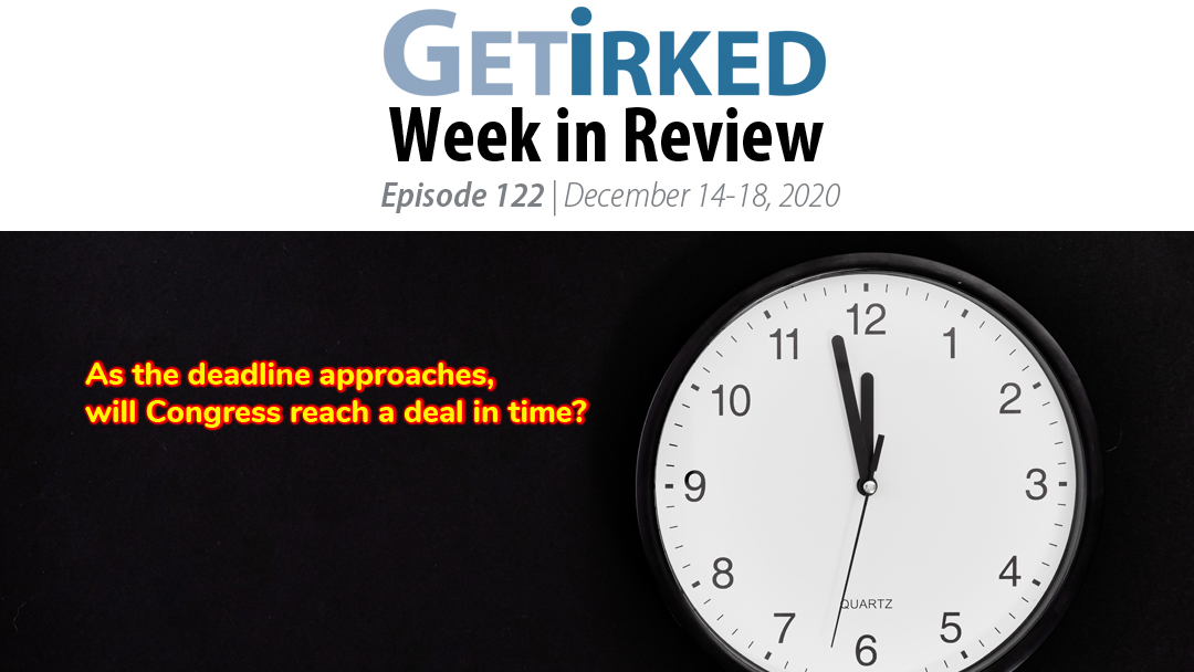 Get Irked's Week in Review Episode 122 for December 14-18, 2020