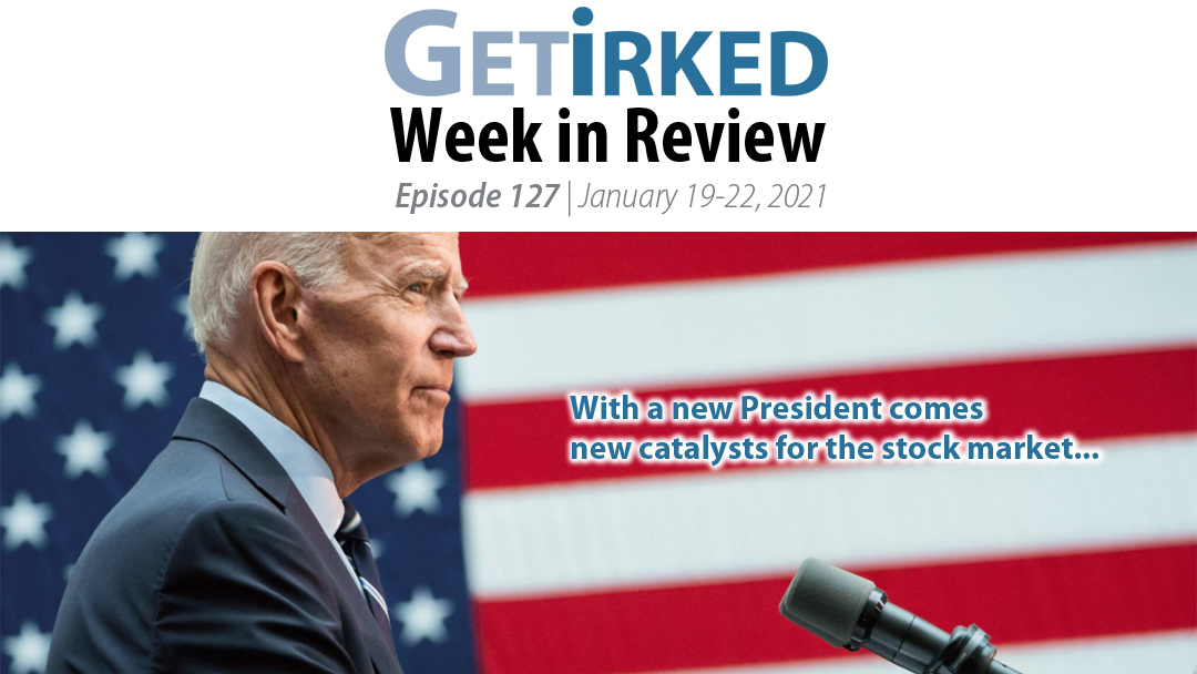 Get Irked's Week in Review Episode 127 for January 19-22, 2021