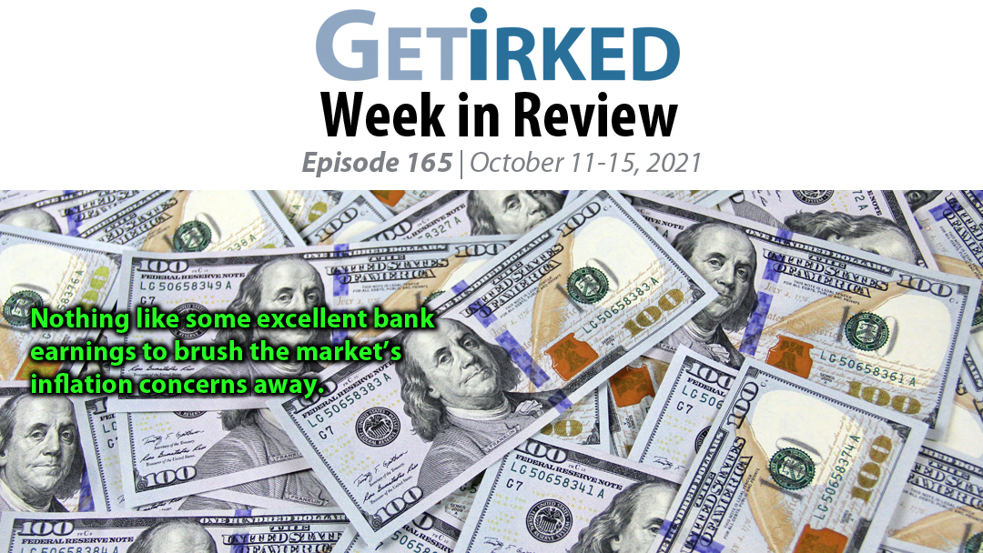 Get Irked's Week in Review Episode 165 for October 11-15, 2021