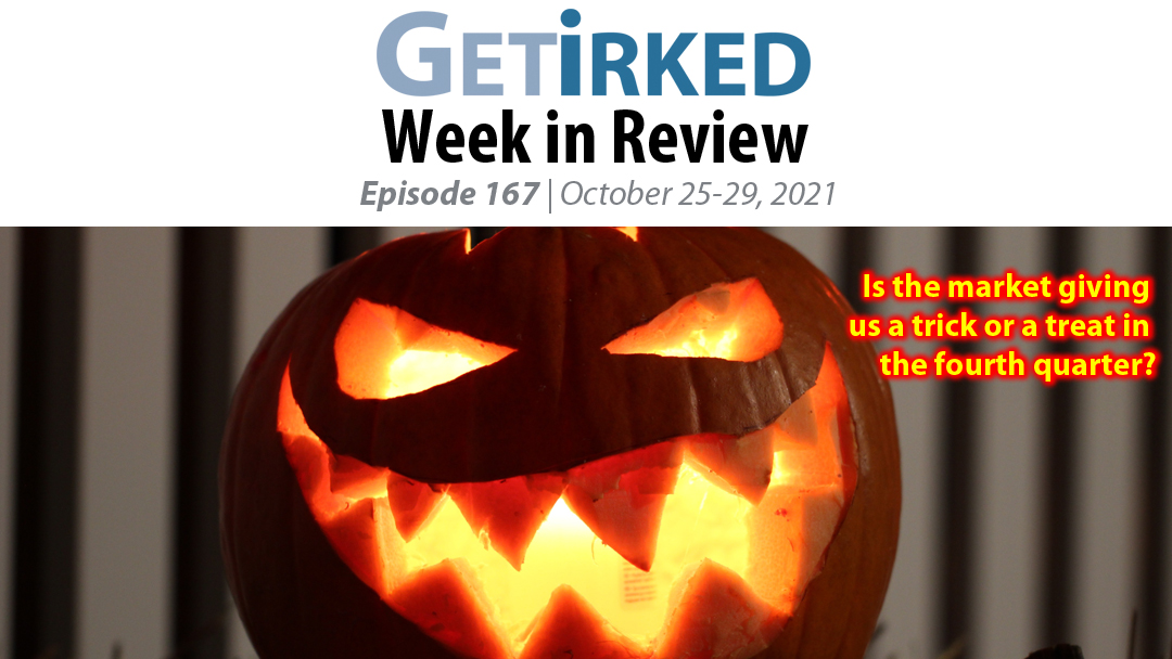 Get Irked's Week in Review Episode 167 for October 25-29, 2021