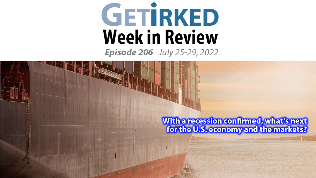 Get Irked's Week in Review Episode 206 for July 25-29, 2022