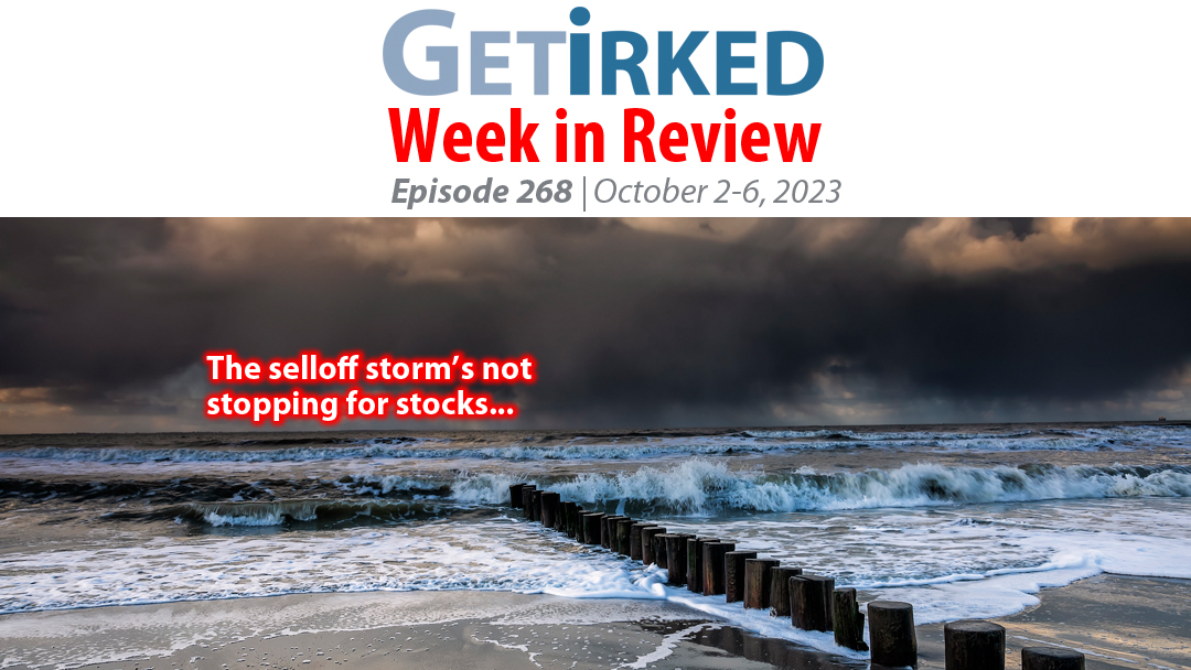 Get Irked's Week in Review Episode 268 for October 2-6, 2023