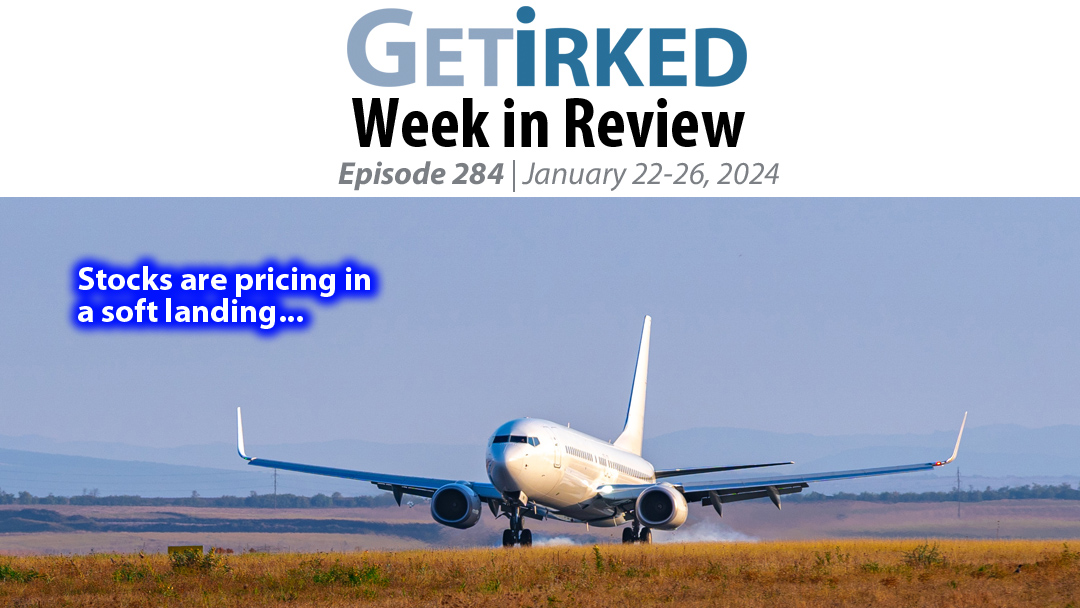 Get Irked's Week in Review Episode 284 for January 22-26, 2024
